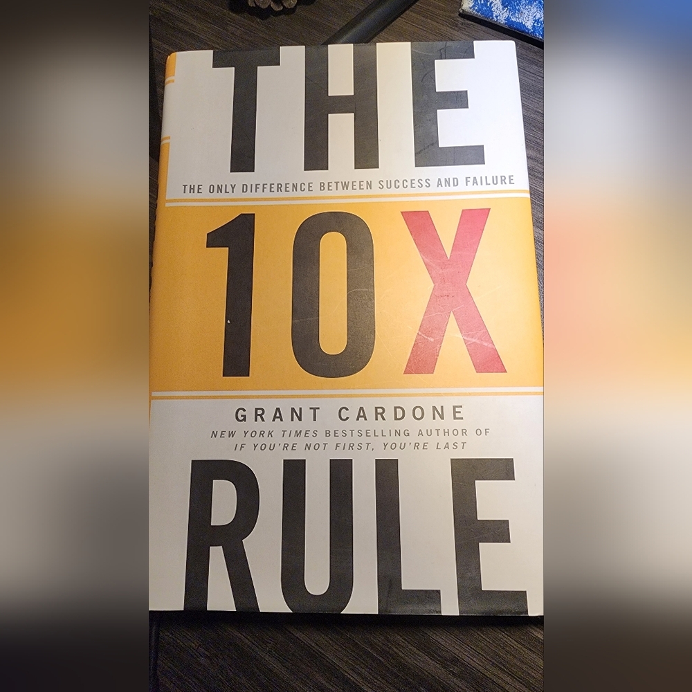 The 10X Rule Book by Grant Cardone